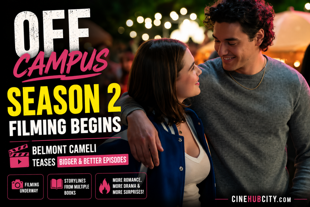 Off Campus Season 2 starts filming as Belmont Cameli teases bigger and better episodes